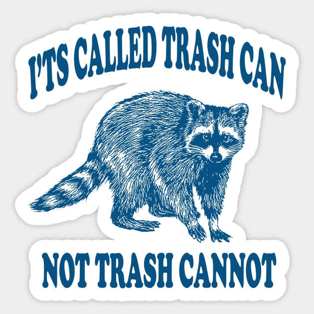 Raccoon Shirt l funny motivation Shirt trash can Shirt meme humor Shirt funny gift Shirt trash panda gift Sticker by ILOVEY2K